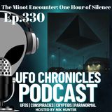 Ep.330 The Minot Encounter: One Hour of Silence