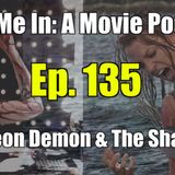 Ep. 135: The Neon Demon & The Shallows