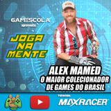 Colecionismo e histórias. A maior coleção de games do Brasil - Alex Mamed - Joga Na Mente em Casa