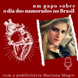 #5 - Por que o dia dos namorados no Brasil acontece em outra data? com Mariana Magre