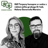 069 Terpeny konopne w walce z rakiem jelita grubego Dr hab. Helena Genowefa Moreira