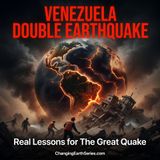 Venezuela Double Earthquake: Real Lessons for The Great Quake & How to Prepare