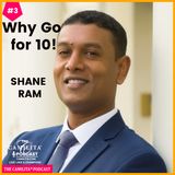 3: Shane Ram | Why Go for 10!