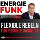 Flexible Regeln für flexible Gasnetze - E&M Energiefunk der Podcast für die Energiewirtschaft