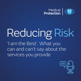Reducing Risk - Episode 26 - ‘I am the Best’. What you can and can’t say about the services you provide