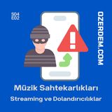 Müzik Endüstrisinin Karanlık Yüzü: Dijital Dolandırıcılık ve Yapay Zeka Tehdidi