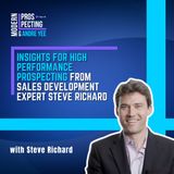 Insights for High Performance Prospecting from Sales Development Expert, Steve Richard
