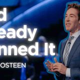 Your Miracle Is Coming God Already Planned It Joel Osteen