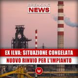 Ex Ilva, Situazione Congelata: Nuovo Rinvio Per L'Impianto Siderurgico Di Taranto! 
