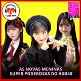 As Novas Meninas Super Poderosas do AKB48 - Ep. 032