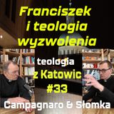 #33 Franciszek i teologia wyzwolenia (Campagnaro & Słomka)