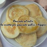 Pancake al kefir: la ricetta per pancake soffici e leggeri