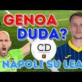GENOA: idea DUDA, il NAPOLI su LEALI. Nodo CENTRAVANTI. SABELLI, con l'arrivo di TOLJAN che succede?