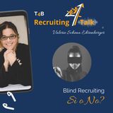 T4B 34 Valerie Schena Ehrenberger - Blind Recruiting - Sì o No
