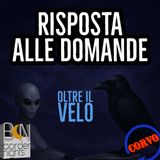 RISPOSTA ALLE DOMANDE - CORVO - OLTRE IL VELO