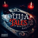 LXXIX: Ouija Board Tales