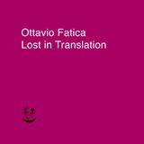 Ottavio Fatica "Lost in translation"