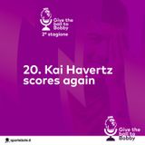 Kai Havertz scores again