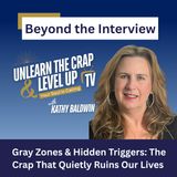 Gray Zones & Hidden Triggers: The Crap That Quietly Ruins Our Lives
