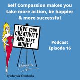 16. Self Compassion makes you take more action, be happier & more successful