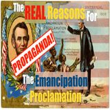 Ep.14: The REAL Reasons For The Emancipation Proclamation