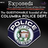 The QUESTIONABLE Scandal Of The Columbia P.D.