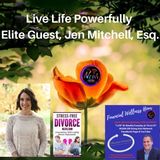 Live Life Powerfully with Elite Guest, Jen Mitchell, Esq