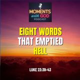 Eight Words That Emptied Hell