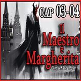 Michail Bulgakov - Audiolibro Il Maestro e Margherita - Libro I - Capitolo 03-04