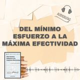 📕Guía DEL MÍNIMO ESFUERZO A LA MÁXIMA EFECTIVIDAD _ La Ciencia de los Minihábitos + PDF 📥