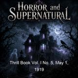 Thrill Book Vol I No 5 May 1 1919 - Frederick Booth Harold Hersey Greye La Spina Ronald Oliphant Seabury Quinn Chester L Saxby Perley Poore…