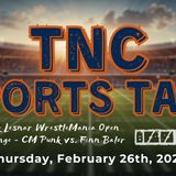 TNC Sports Talk I Thursday February 26th, 2026