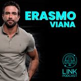 ERASMO VIANA - LINK PODCAST #L06
