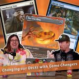 Commander Cookout Podcast, Ep 480 - How Gamechangers Changed Our Decks