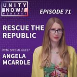 Episode 71: Rescue the Republic with Angela McArdle