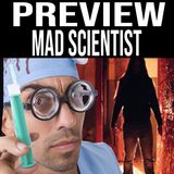 NEED TO KNOW - Who is The Consequence Man? Preview to Scientist gone mad and pushing limits