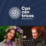 Concéntricos Podcast con Tereresa y Marta Barriuso - Episodio 03