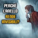 Perché l'Anello rende invisibili?