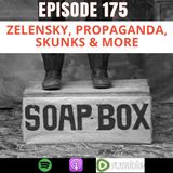 Zelensky, Propaganda, Skunks, and More