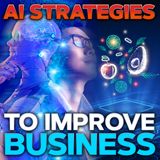 Five Ways AI Will Improve Your Business!