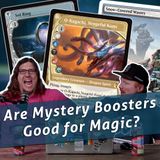 Commander Cookout Podcast, Ep 453 - Mystery Boosters & Their Impact on MTG