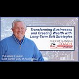 How Scott Barth Transforms Businesses with Long-Term Exit Strategies