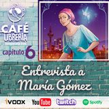 Temporada 3, capítulo 6 - Entrevista a María Gómez