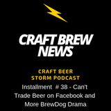 Craft Brew News # 38 - Can't Trade Beer on Facebook and More BrewDog Drama