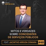 Episódio 48:Mitos e verdades sobre concessões de serviços públicos