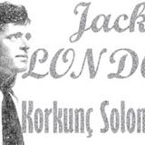 Korkunç Solomonlar  jack LONDON sesli öykü tek parça