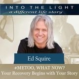 180 Ed Squire - #METOO, WHAT NOW?  Your recovery begins with your story