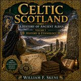 Celtic Scotland: A History of Ancient Alban, Vol. 1 – History and Ethnology by William F. Skene Part 3