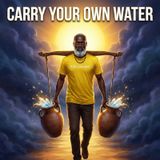CARRY YOUR OWN WATER