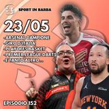 Episodio 152 - ARSENAL campione; PLAYOFFS NBA ed EUROLEGA; continua il GIRO d'Italia